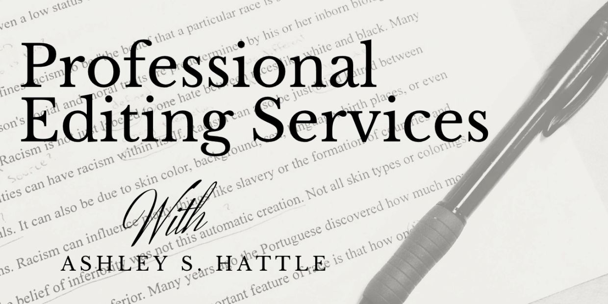 Professional editing services by Ashley S. Hattle.