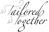 Tailored Together