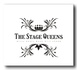 The Stage Queens