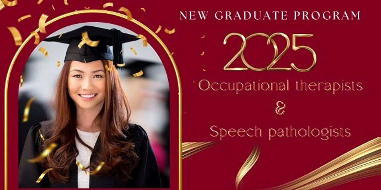 Our New Graduate Program for 2025 is open! Occupational therapist and speech pathologist positions