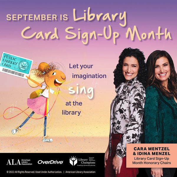 September is Library Card Sign-Up Month featuring Cara and Idina Mentzel.