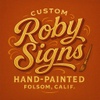 ROBY SIGNS
Folsom, CA
406-607-1724
