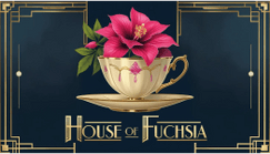 House of Fuchsia