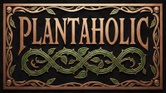 Plantaholic