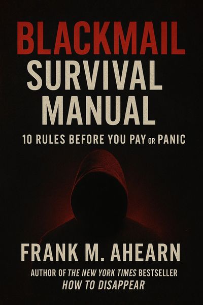 Blackmail Survival Manual: 10 Rules Before You Pay or Panic