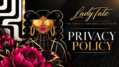 Privacy policy graphic for LadyTate, the braider and loctician.