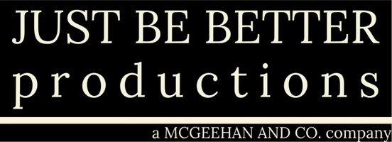 JUST BE BETTER 
PRODUCTIONS