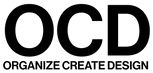 OCD ORGANIZE CREATE DESIGN