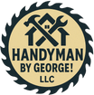 Handyman By George! LLC