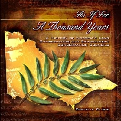 Cover of book called As if for a Thousand Years: A history of Victoria's LCC and ECC