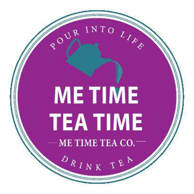     Me Time 
    Tea Time 