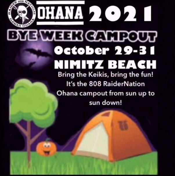 *BYE WEEK CAMPOUT
808 RaiderNation it’s that time of year again! We will be having our Annual Bye We