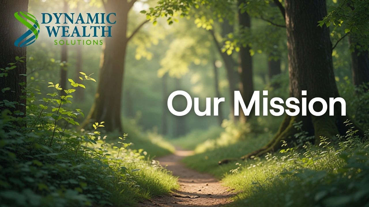 Forest path with Dynamic Wealth Solutions logo and 'Our Mission' text.