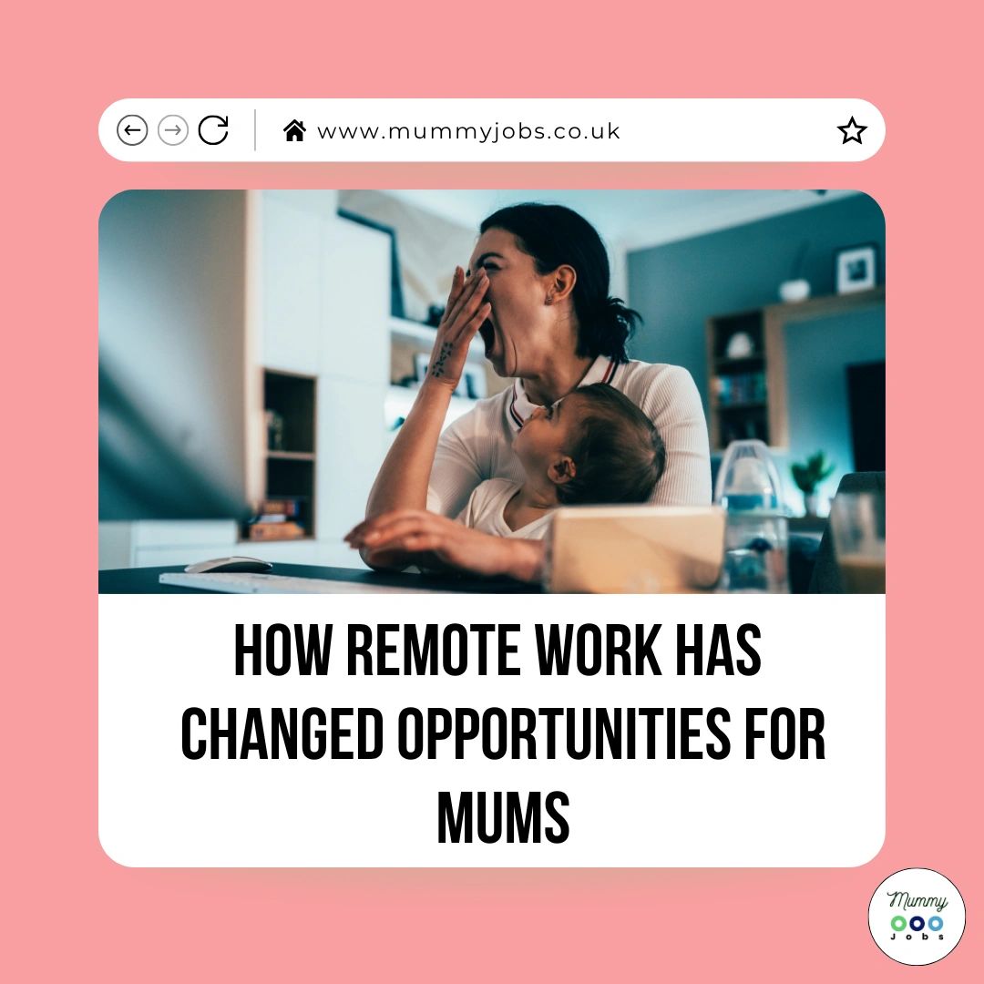 How Remote Work Has Changed Opportunities for Mums