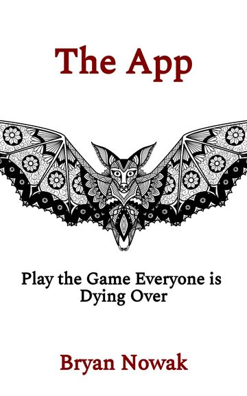 Book cover with a detailed bat illustration and the title 'The App' by Bryan Nowak.