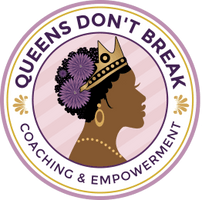 Queens Don't Break Coaching & Empowerment 