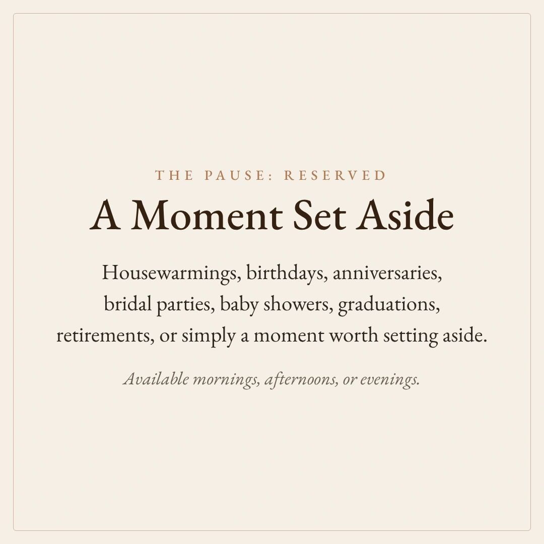 housewarmings, birthdays, anniversaries, showers, retirements, mornings, afternoons, evenings
