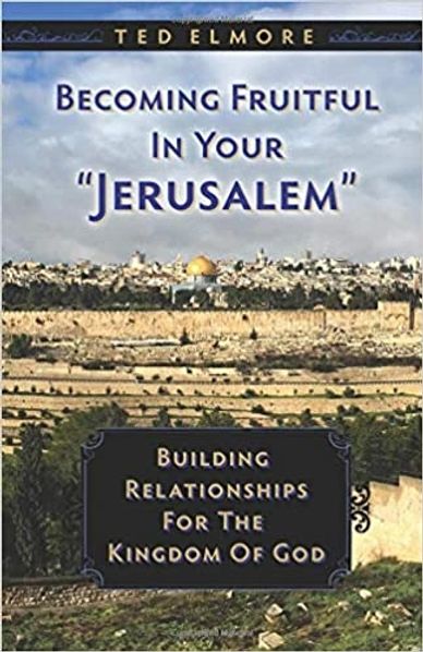 Book: Becoming Fruitful in Your Jerusalem by Ted Elmore