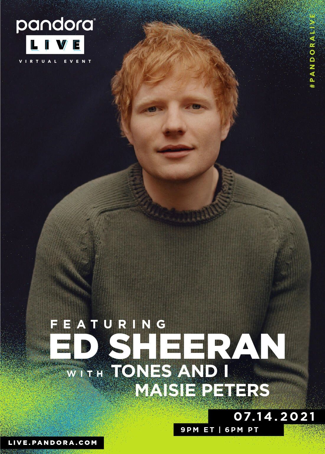 Pandora LIVE Ft. Ed Sheeran With Tones And I and Maisie Peters