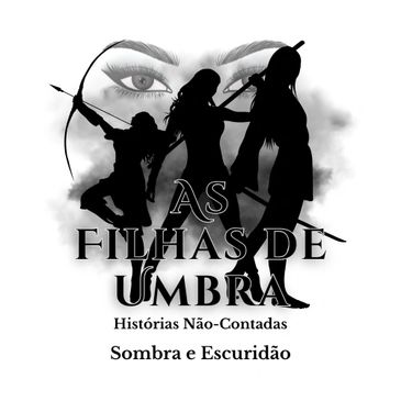 As Filhas de Umbra
Histórias Não-Contadas
Sombra e Escuridão