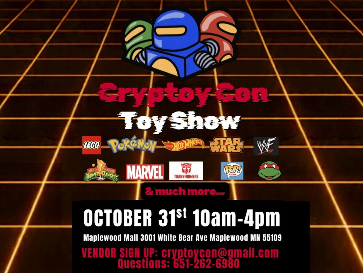 CryptoToyCon Toy Show on October 31st at Maplewood Mall.