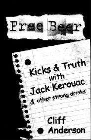 Free Beer-Kicks and Truth with Jack Kerouac