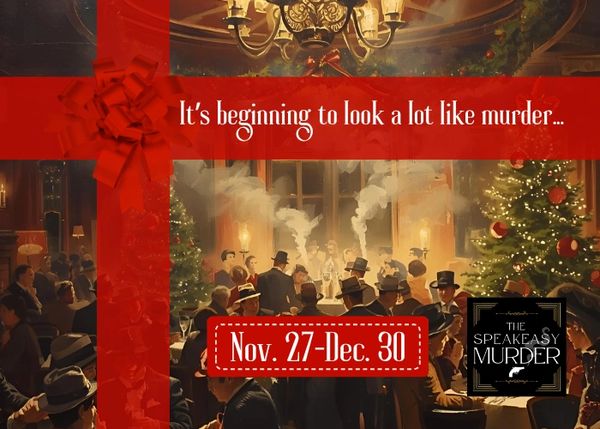 Celebrate The Holidays at Speakeasy Murder