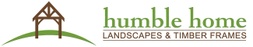 HUMBLE HOME - Landscapes & Timber Frames