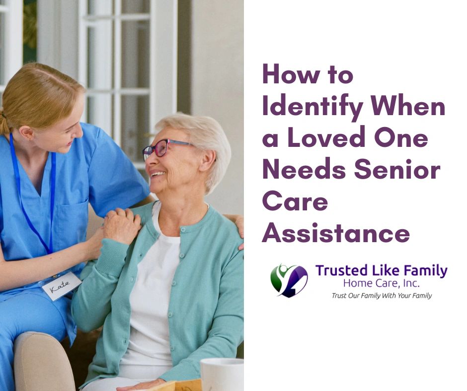 How to Identify When a Loved One Needs Senior Care Assistance