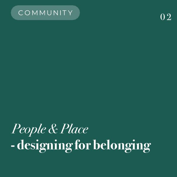 Designing community spaces for belonging.