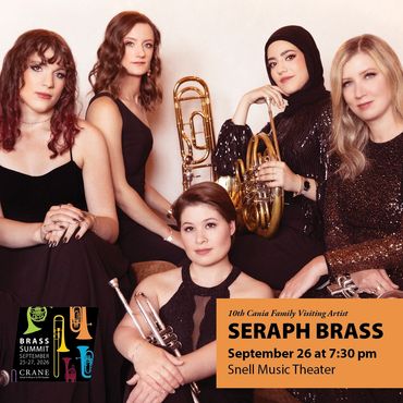 10th Cania Family Visiting Artist: Seraph Brass. September 26 at 7:30 pm in Snell Music Theater