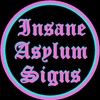 insane asylum signs