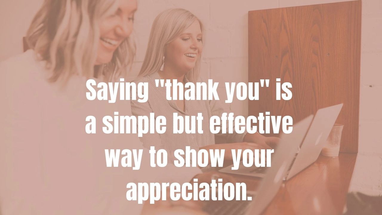 saying thank you is a simple but effective way to show your appreciation