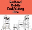 REDHEAD MOBILE SCAFFOLD HIRE 