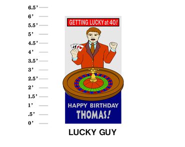 Lucky Guy lawn sign "Getting Lucky at age! Happy Birthday name!"