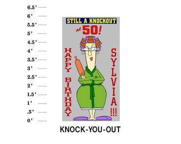 Knock You Out Lawn Sign Still a knock out at age! Happy Birthday Name