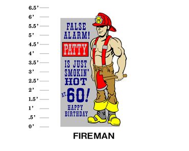 Fireman lawn sign "False alarm! Name is just smoking hot at age! Happy Birthday"