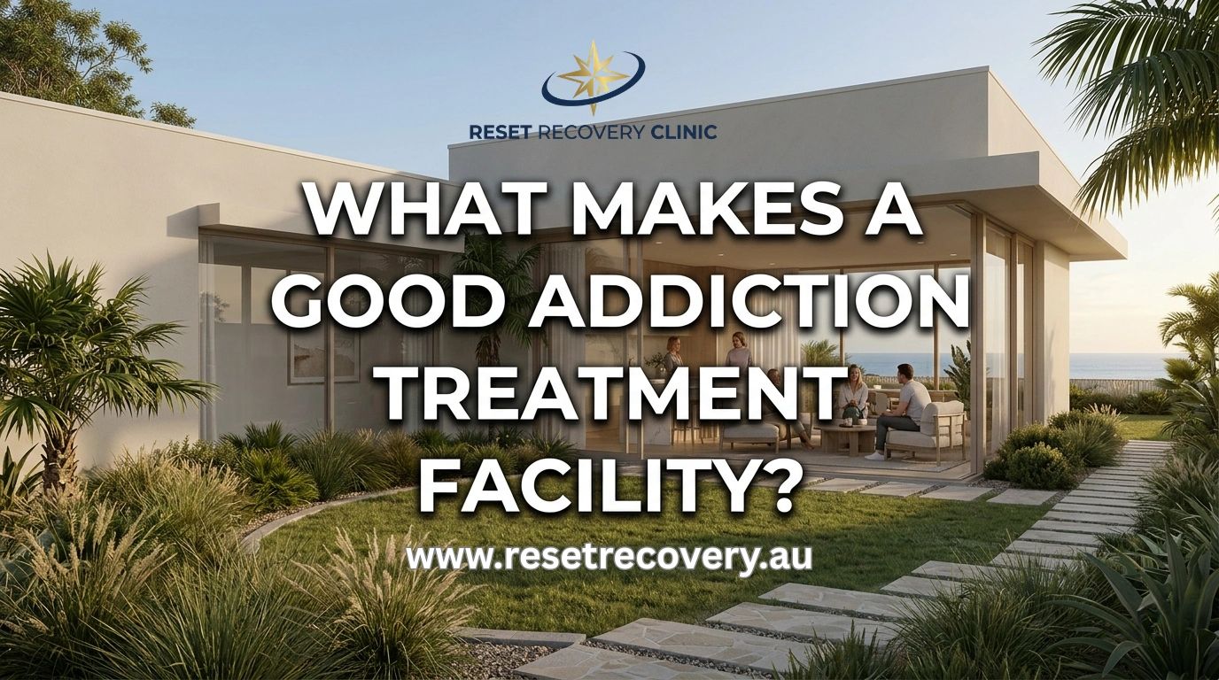 What Makes a Good Addiction Treatment Facility?