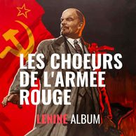 Lenine Album, disque culte des Choeurs de l'Armée Rouge incluant de rares chants de la révolution