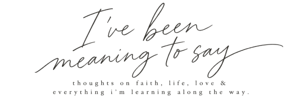 I've Been Meaning to Say