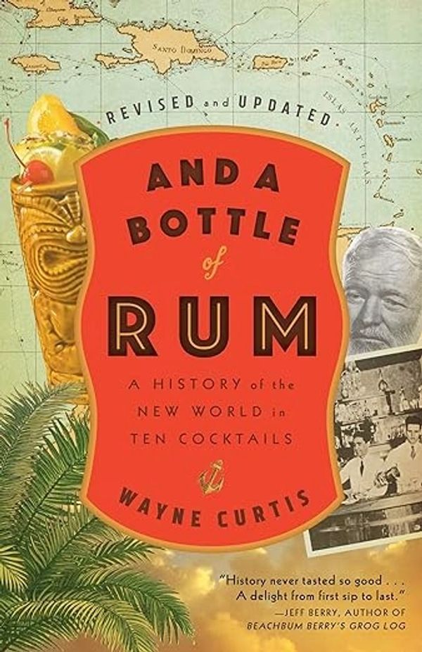Book cover: 'And a Bottle of Rum' by Wayne Curtis, exploring rum's history through cocktails.