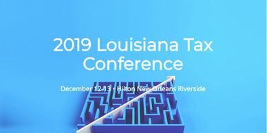 2019 Louisiana Tax Conference of the Society of Louisiana CPA's at the Hilton New Orleans Riverside.