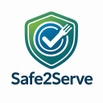 Safe2Serve