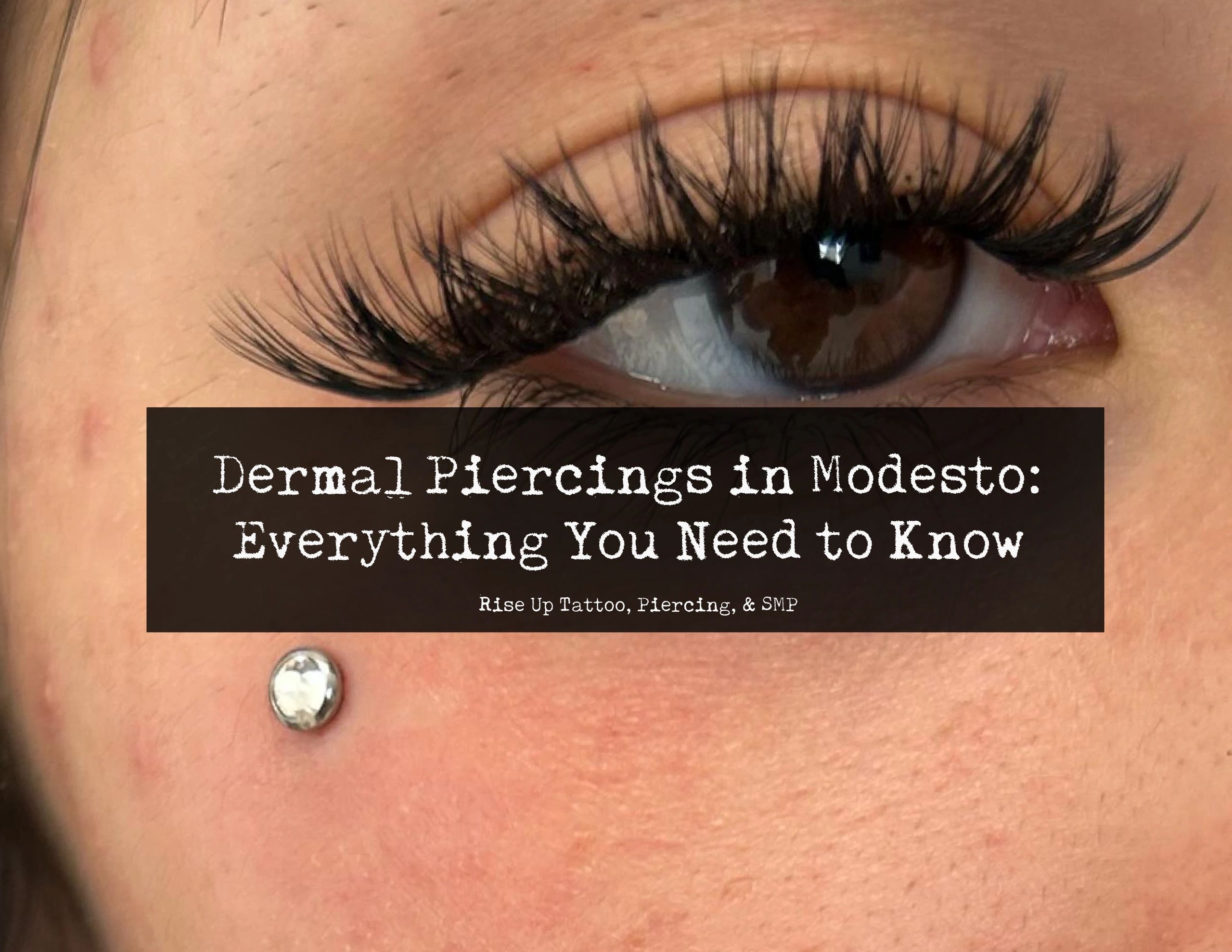 Dermal Piercings in Modesto: Everything You Need to Know