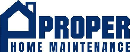 PROPER HOME MAINTENANCE 