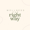 Wellness the Right Way
Katelyn Bedford