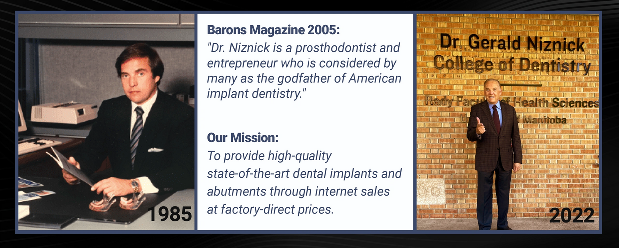 Dr. Niznick & Paragon Implant's Mission is to provide high-quality dental implants at factory-direct