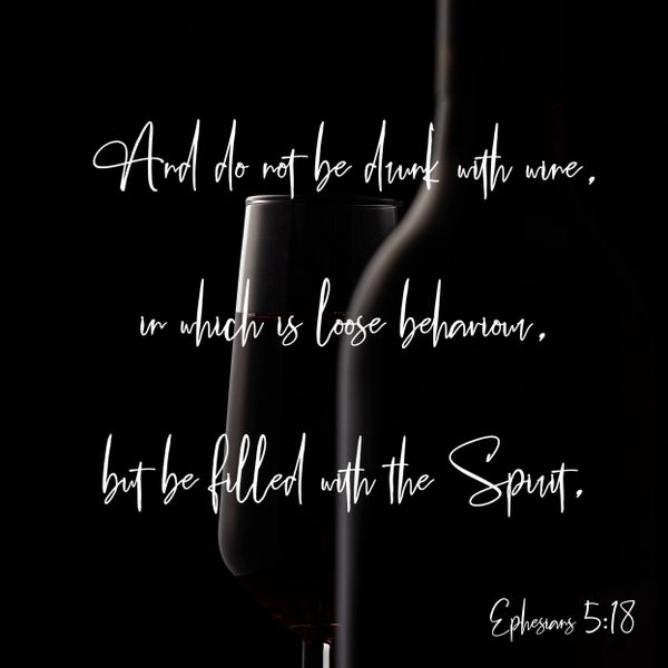 drinking, drunk, wine, alcohol, spirits, loose behavior, Ephesians, Yahuah, God, Yahusha, Jesus
