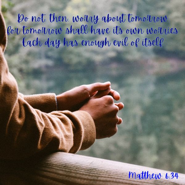 do not worry about tomorrow, each day has enough evil, warning, worry, stress, seek Him, God, Yahuah