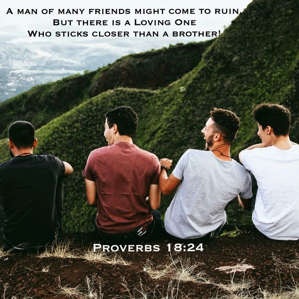 many friends, proverbs, ruin, loving one, brother, closer, stick together, family, help, Bible, 